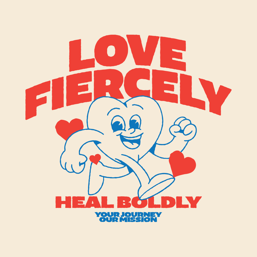 Love Fiercely, Heal Boldly.