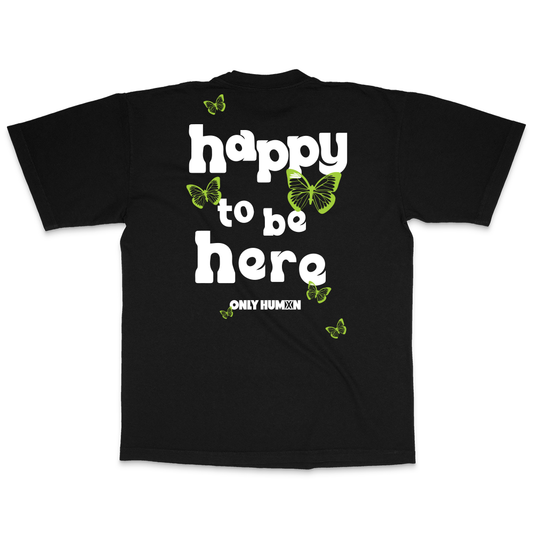 Happy To Be Here Tee