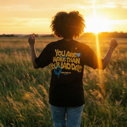 More Than Your Bad Days Tee